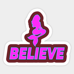 Believe (in Mermaids) Sticker